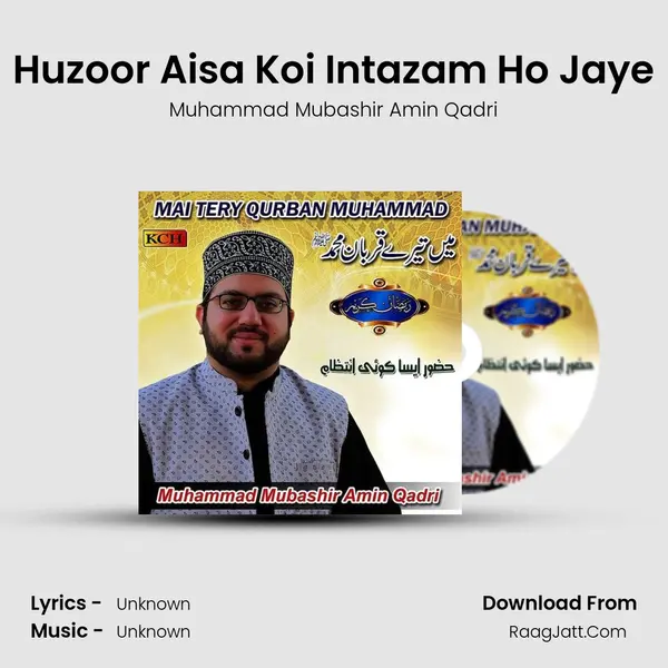 Huzoor Aisa Koi Intazam Ho Jaye MP3 Song by Muhammad Mubashir Amin Qadri Cover