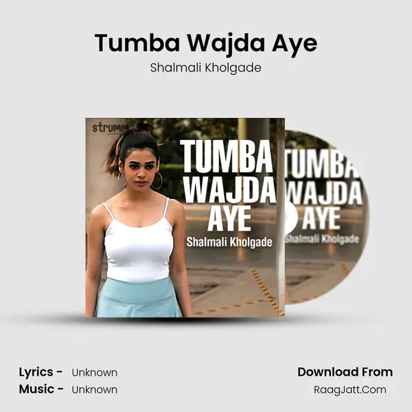 Tumba Wajda Aye MP3 Song by Shalmali Kholgade Cover
