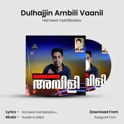 Dulhajjin Ambili Vaanil MP3 Song by Hameed Vazhikkadav Cover
