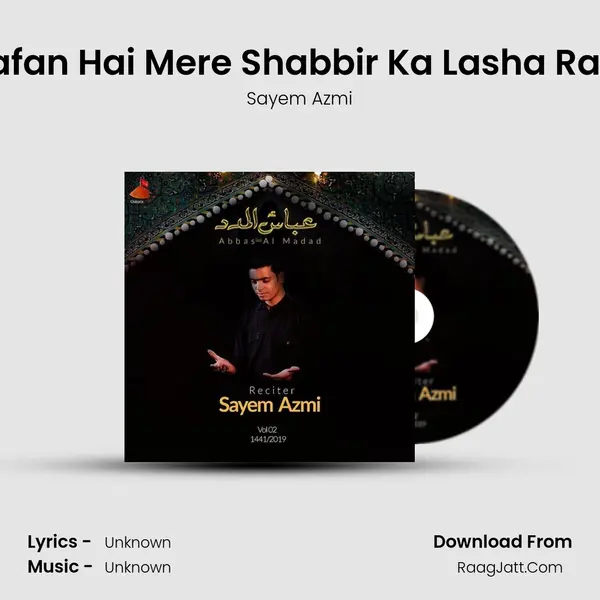 Be kafan Hai Mere Shabbir Ka Lasha Ran Me MP3 Song by Sayem Azmi Cover