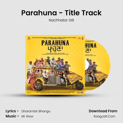 Parahuna - Title Track MP3 Song by Nachhatar Gill Cover