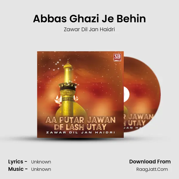 Abbas Ghazi Je Behin MP3 Song by Zawar Dil Jan Haidri Cover