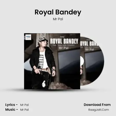 Royal Bandey - Mr Pal