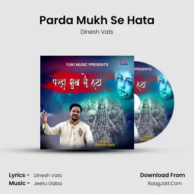 Parda Mukh Se Hata - Dinesh Vats