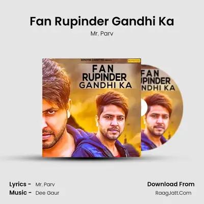 Fan Rupinder Gandhi Ka MP3 Song by Mr. Parv Cover