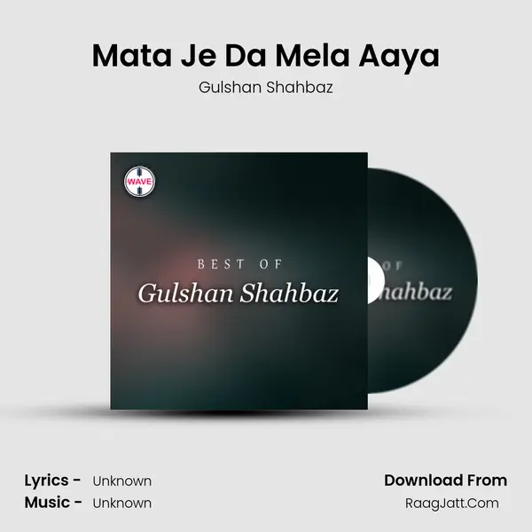 Mata Je Da Mela Aaya MP3 Song by Gulshan Shahbaz Cover