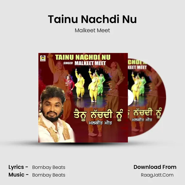 Tainu Nachdi Nu - Malkeet Meet