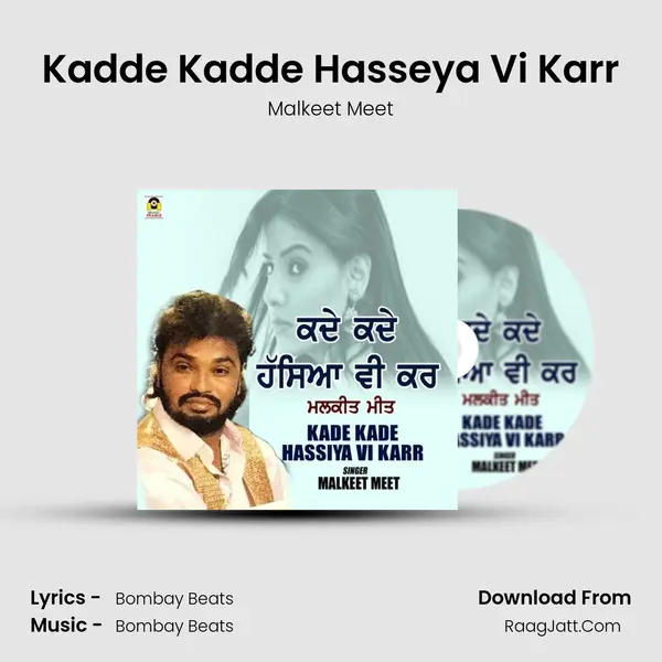 Kadde Kadde Hasseya Vi Karr - Malkeet Meet