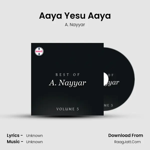 Aaya Yesu Aaya MP3 Song by A. Nayyar Cover