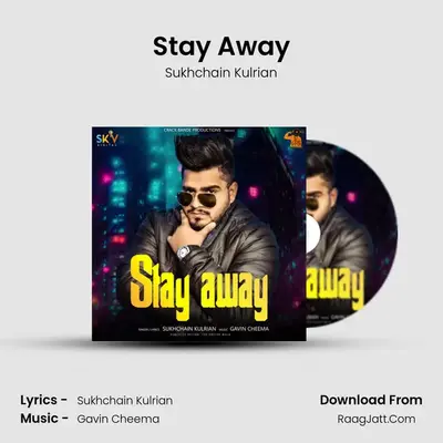 Stay Away MP3 Song by Sukhchain Kulrian Cover