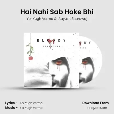 Hai Nahi Sab Hoke Bhi MP3 Song by Yor Yugh Verma Cover