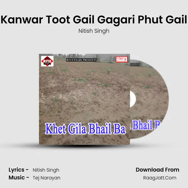 Kanwar Toot Gail Gagari Phut Gail MP3 Song by Nitish Singh Cover