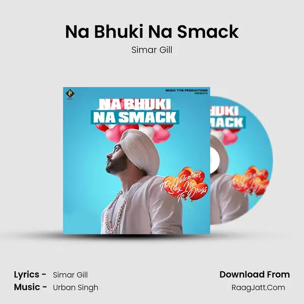 Na Bhuki Na Smack - Simar Gill