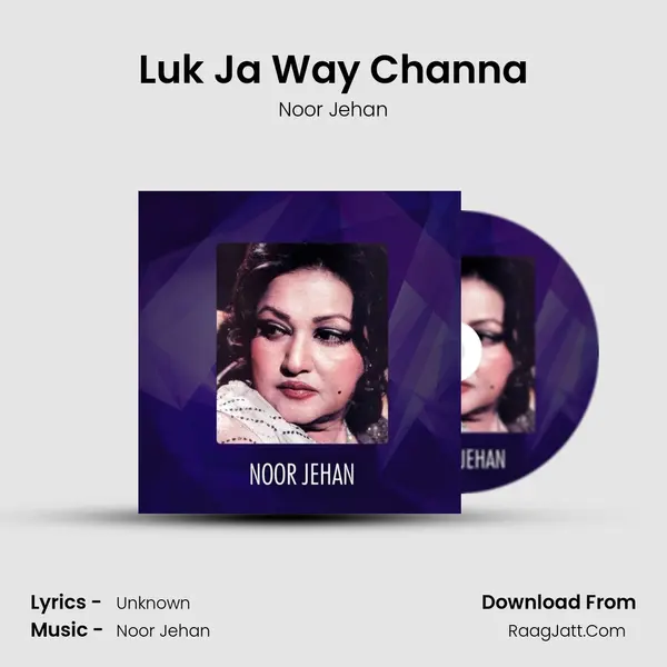 Luk Ja Way Channa MP3 Song by Noor Jehan Cover