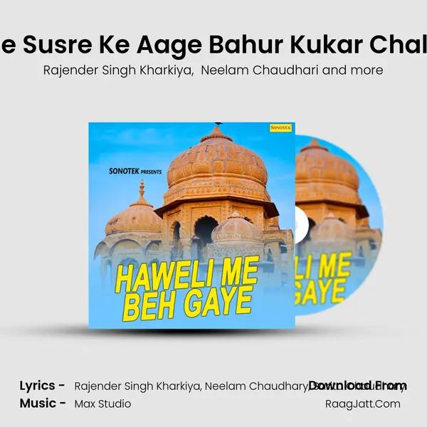 Apne Susre Ke Aage Bahur Kukar Chaluge MP3 Song by Rajender Singh Kharkiya Cover