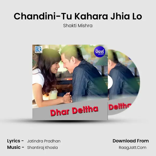 Chandini-Tu Kahara Jhia Lo MP3 Song by Shakti Mishra Cover