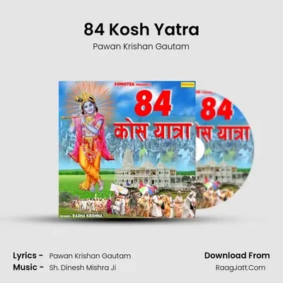 84 Kosh Yatra - Pawan Krishan Gautam