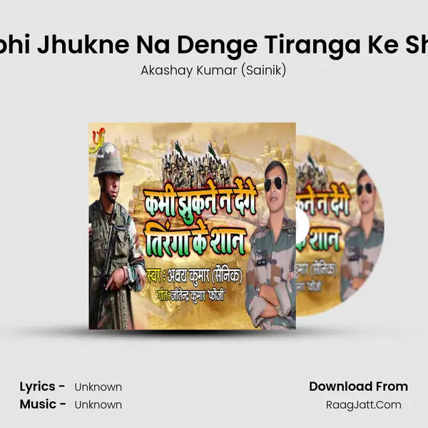 Kabhi Jhukne Na Denge Tiranga Ke Shan - Single - Akashay Kumar (Sainik)