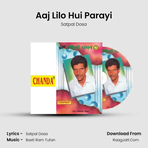 Aaj Lilo Hui Parayi MP3 Song by Satpal Dosa Cover