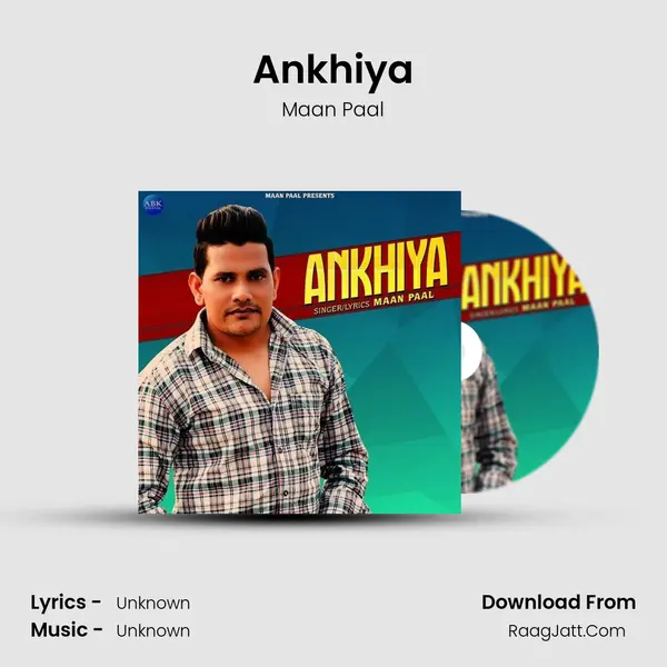 Ankhiya - Single - Maan Paal