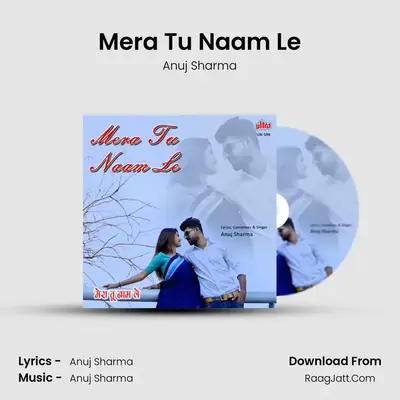 Mera Tu Naam Le MP3 Song by Anuj Sharma Cover
