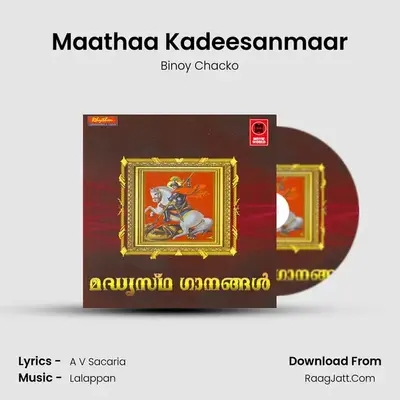 Maathaa Kadeesanmaar MP3 Song by Binoy Chacko Cover