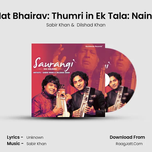 Raga Nat Bhairav: Thumri in Ek Tala: Naina More MP3 Song by Sabir Khan Cover