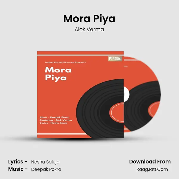 Mora Piya - Alok Verma