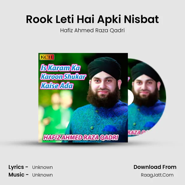 Rook Leti Hai Apki Nisbat MP3 Song by Hafiz Ahmed Raza Qadri Cover