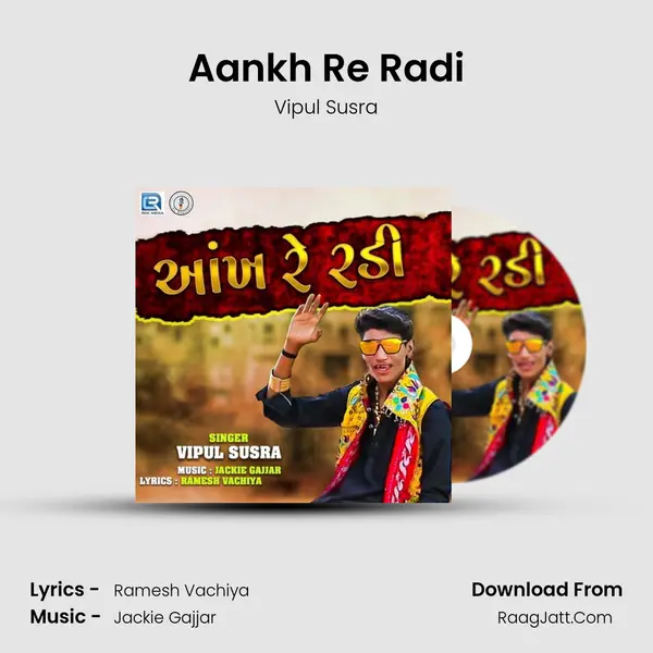 Aankh Re Radi - Vipul Susra
