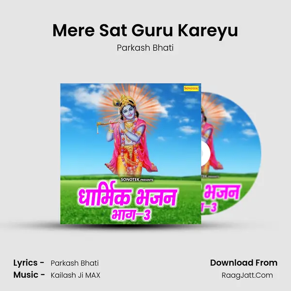 Mere Sat Guru Kareyu MP3 Song by Parkash Bhati Cover