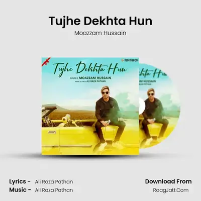 Tujhe Dekhta Hun MP3 Song by Moazzam Hussain Cover