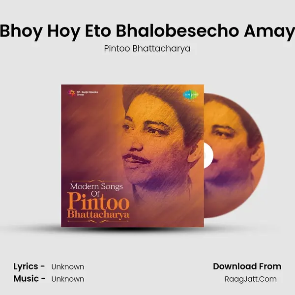 Bhoy Hoy Eto Bhalobesecho Amay MP3 Song by Pintoo Bhattacharya Cover