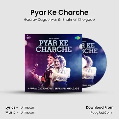 Pyar Ke Charche - Gaurav Dagaonkar And Shalmali Kholgade - Gaurav Dagaonkar