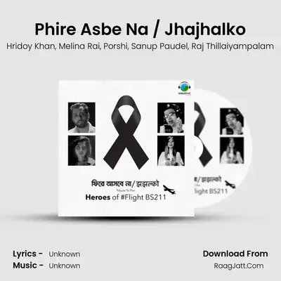 Phire Asbe Na / Jhajhalko mp3 song