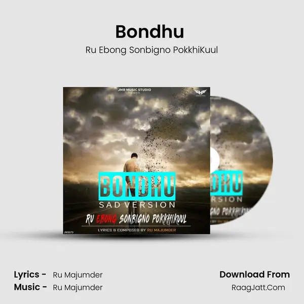Bondhu (Sad Version) MP3 Song by Ru Ebong Sonbigno PokkhiKuul Cover
