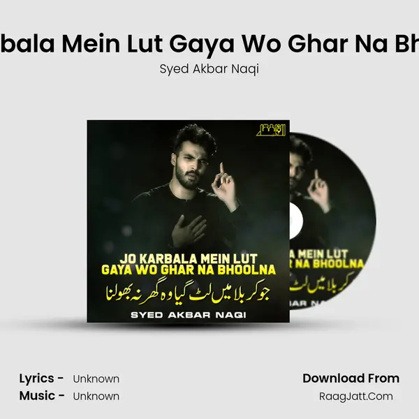 Jo Karbala Mein Lut Gaya Wo Ghar Na Bhoolna mp3 song