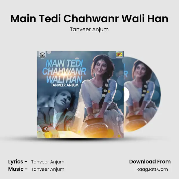 Main Tedi Chahwanr Wali Han MP3 Song by Tanveer Anjum Cover