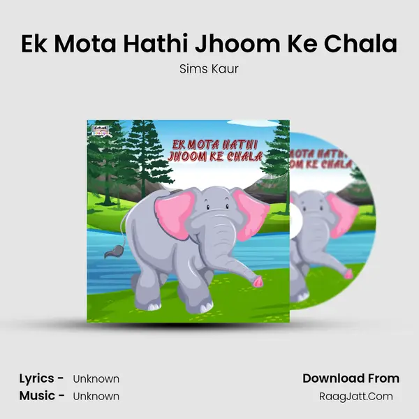Ek Mota Hathi Jhoom Ke Chala mp3 song