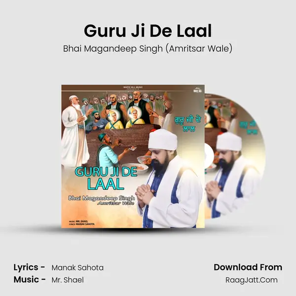 Guru Ji De Laal - Bhai Magandeep Singh (Amritsar Wale)