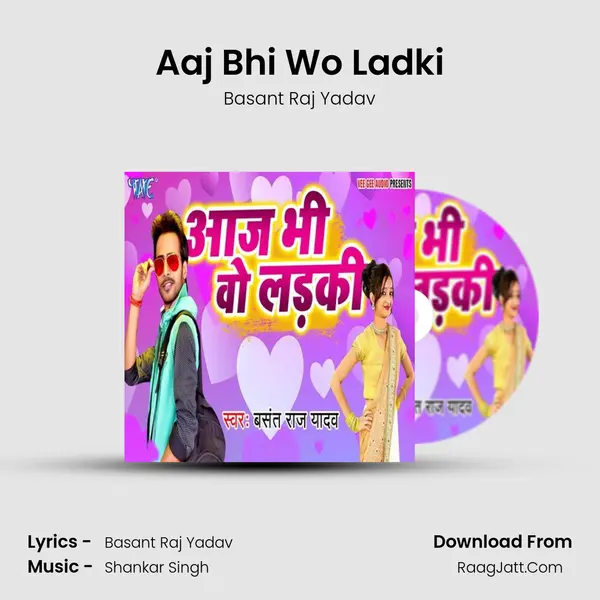 Aaj Bhi Wo Ladki mp3 song