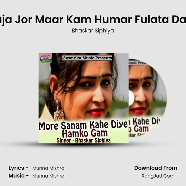 Raja Jor Maar Kam Humar Fulata Dam MP3 Song by Bhaskar Siphiya Cover