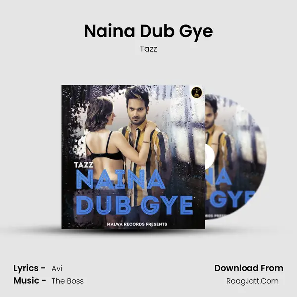 Naina Dub Gye MP3 Song by Tazz Cover
