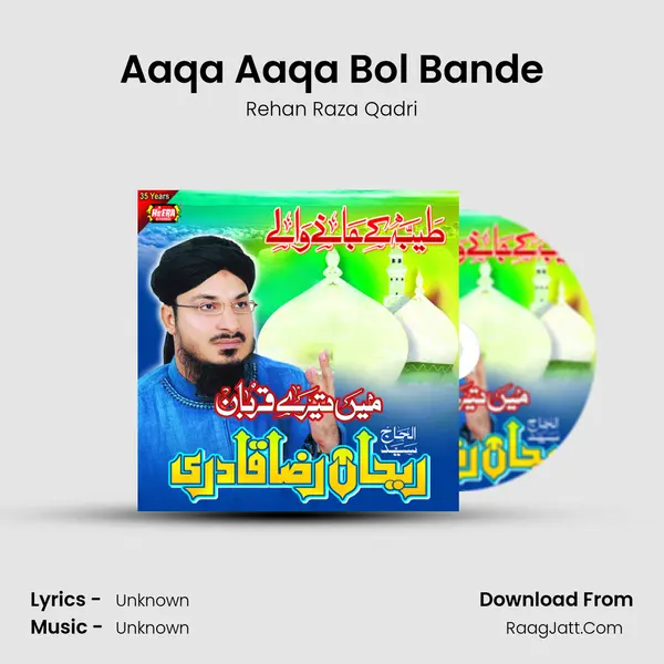 Aaqa Aaqa Bol Bande MP3 Song by Rehan Raza Qadri Cover