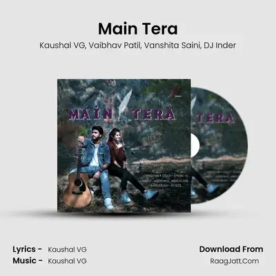 Main Tera MP3 Song by Kaushal VG Cover