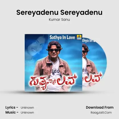 Sereyadenu Sereyadenu MP3 Song by Kumar Sanu Cover
