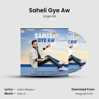 Saheli Gye Aw MP3 Song by Jorge Gill Cover