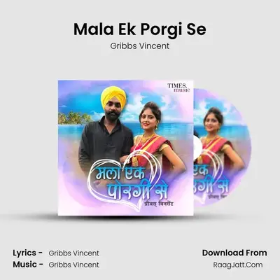 Mala Ek Porgi Se - Gribbs Vincent