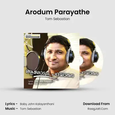 Arodum Parayathe - Tom Sebastian
