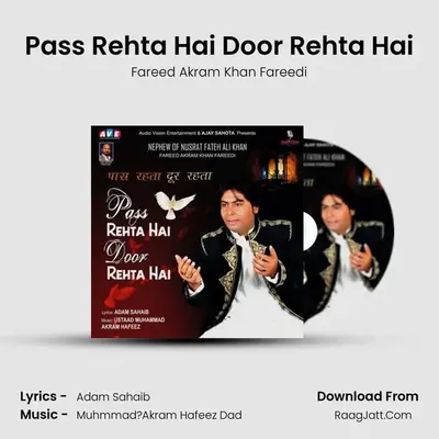 Pass Rehta Hai Door Rehta Hai - Fareed Akram Khan Fareedi